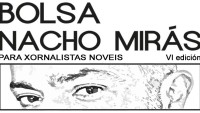 Continúa aberto o prazo para presentar proxectos á VI Bolsa Nacho Mirás para xornalistas noveis